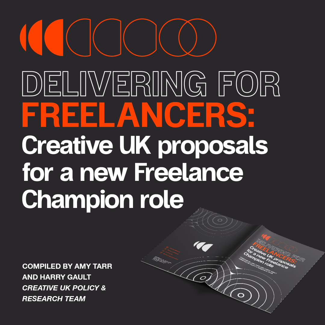 Delivering for Freelancers: Creative UK Proposals for a new Freelance Champion role